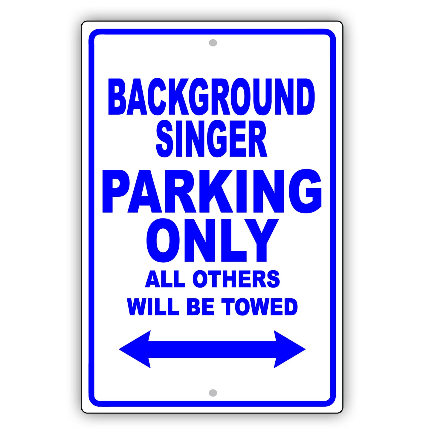 Background Singer Parking Only All Others Will Be Towed Aluminum Metal Sign Plate