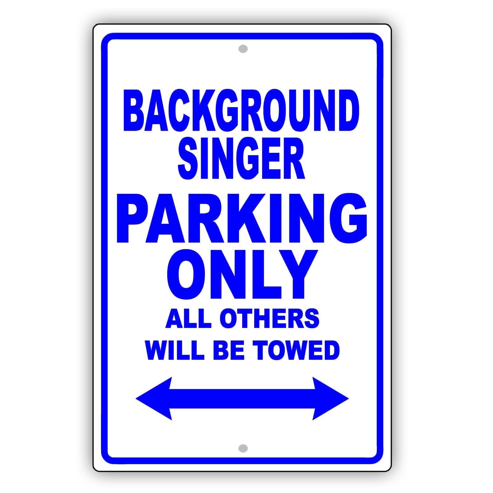 Background Singer Parking Only All Others Will Be Towed Aluminum Metal Sign Plate