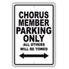 Chorus Member Parking Only All Others Will Be Towed Aluminum Metal Sign Plate