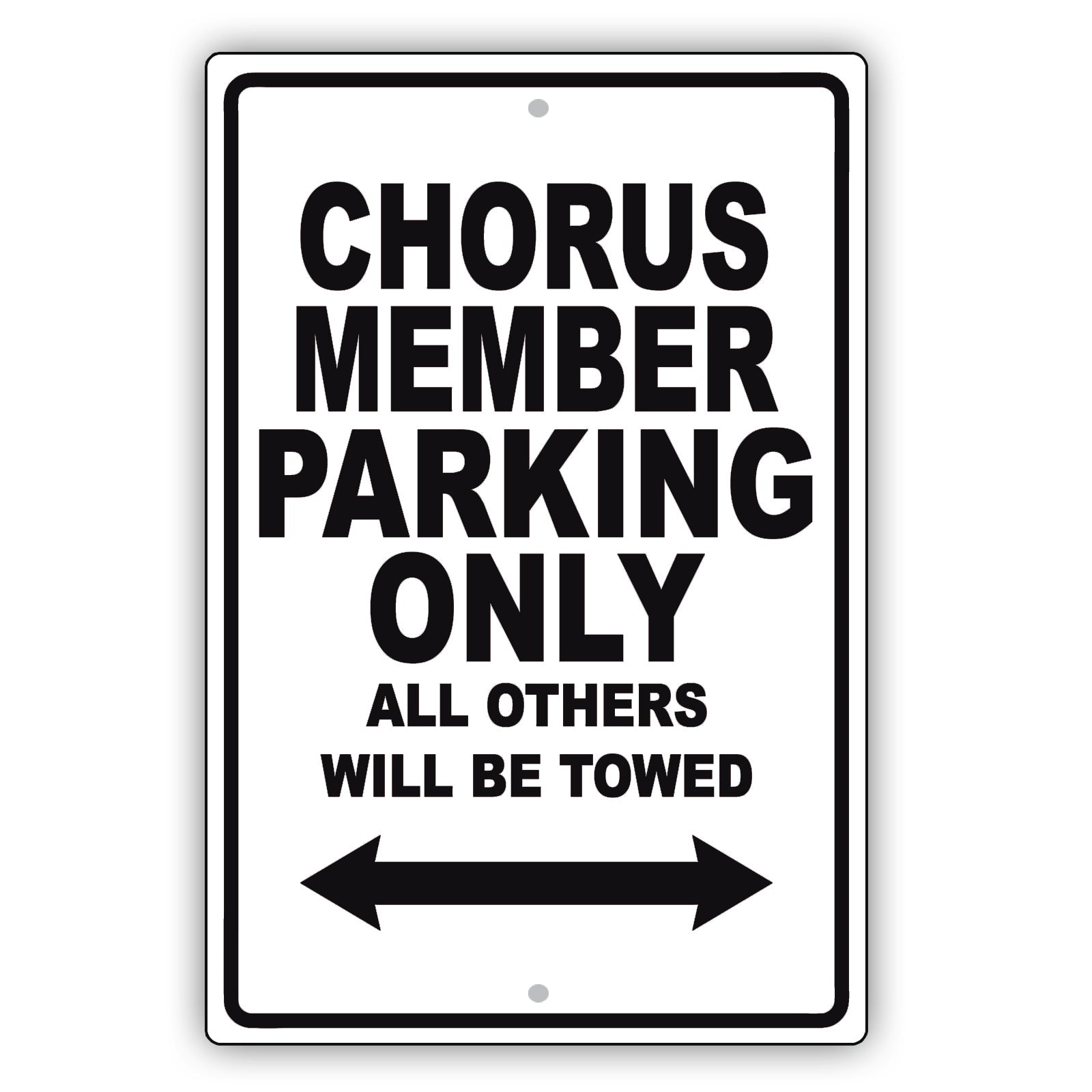 Chorus Member Parking Only All Others Will Be Towed Aluminum Metal Sign Plate