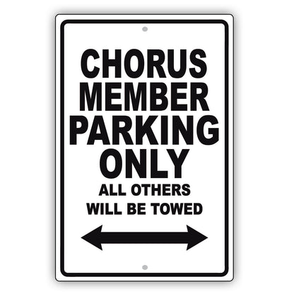 Chorus Member Parking Only All Others Will Be Towed Aluminum Metal Sign Plate