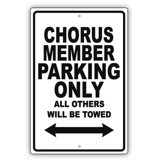Chorus Member Parking Only All Others Will Be Towed Aluminum Metal Sign Plate