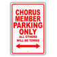 Chorus Member Parking Only All Others Will Be Towed Aluminum Metal Sign Plate