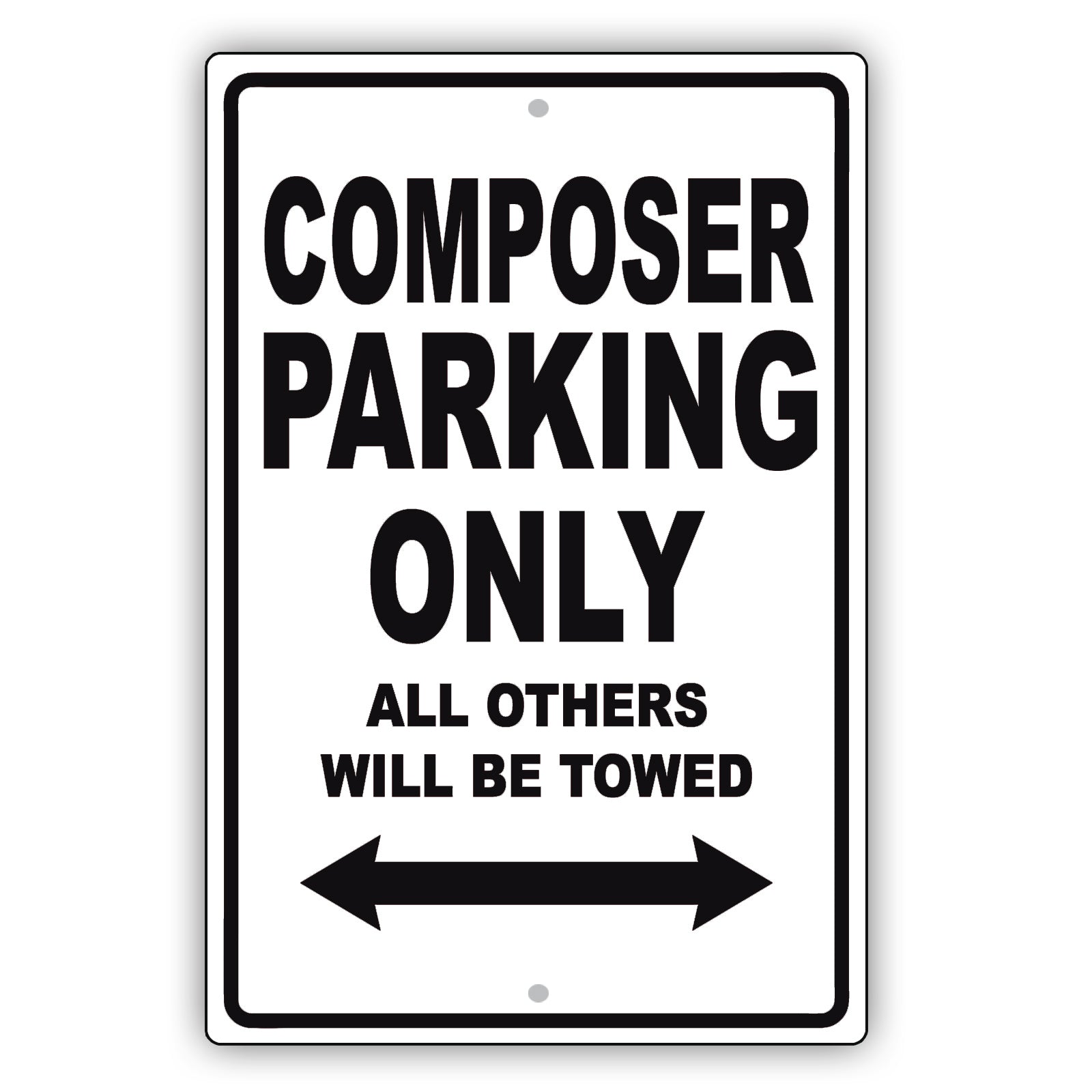 Composer Parking Only All Others Will Be Towed Aluminum Metal Sign Plate