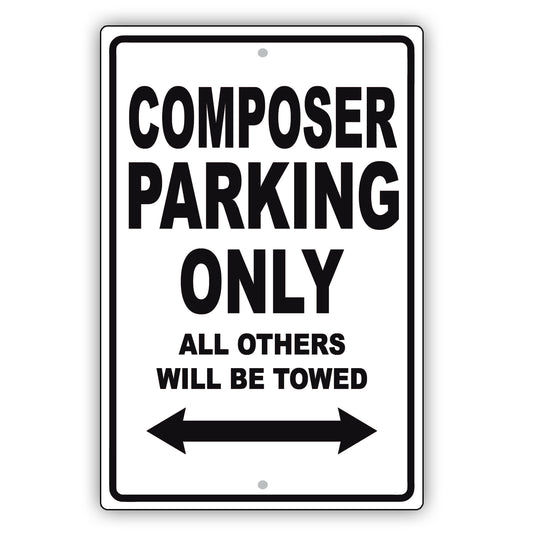 Composer Parking Only All Others Will Be Towed Aluminum Metal Sign Plate