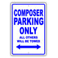 Composer Parking Only All Others Will Be Towed Aluminum Metal Sign Plate
