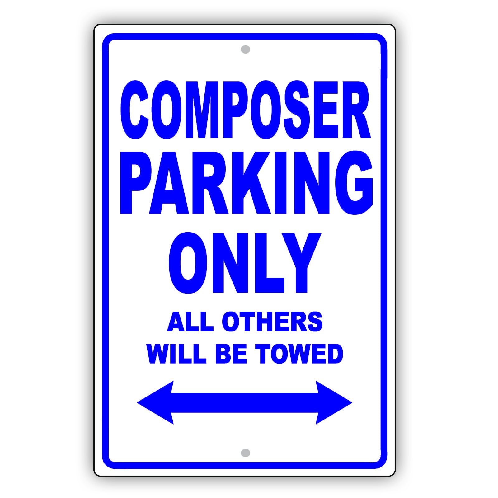 Composer Parking Only All Others Will Be Towed Aluminum Metal Sign Plate