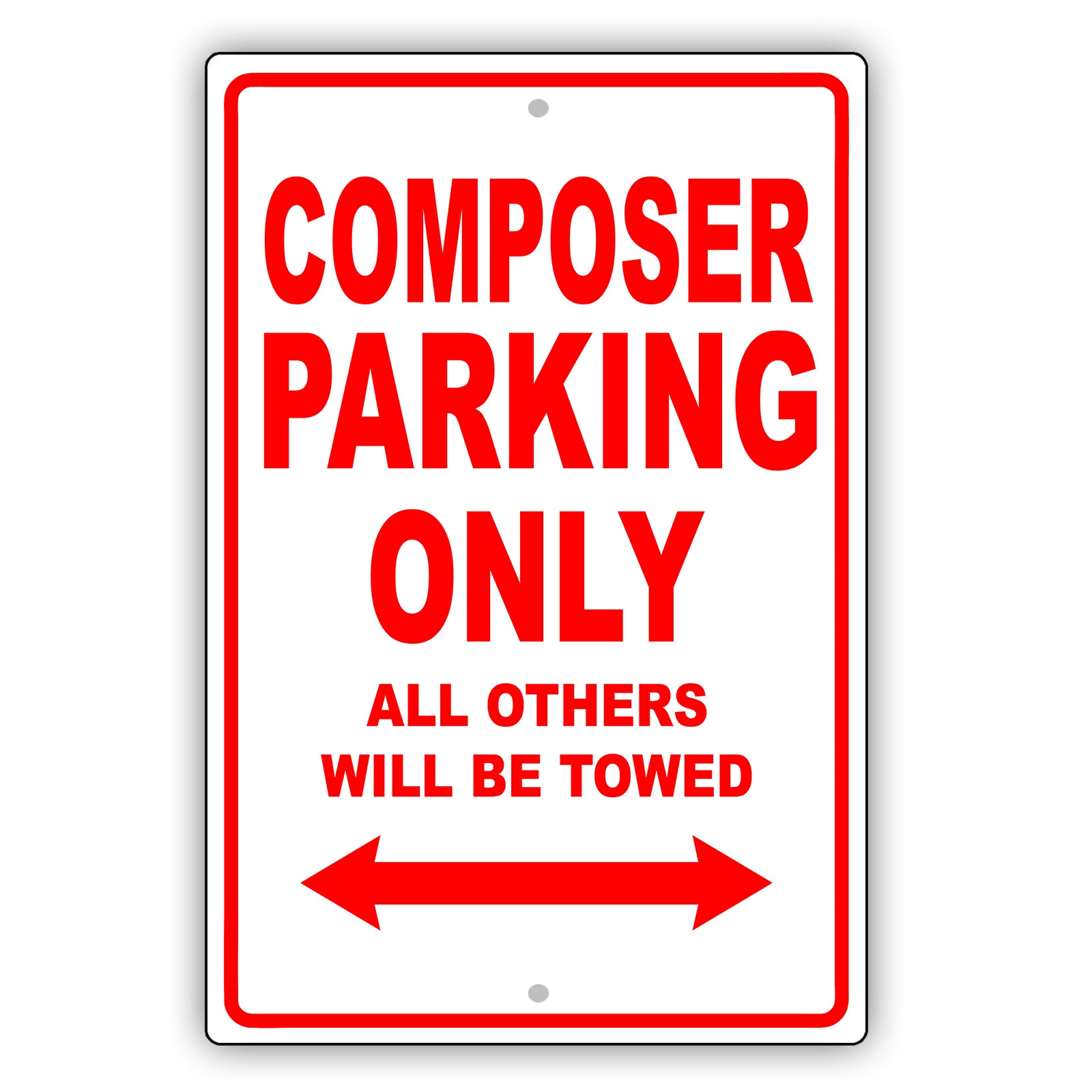 Composer Parking Only All Others Will Be Towed Aluminum Metal Sign Plate