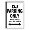 Dj Parking Only All Others Will Be Towed Aluminum Metal Sign Plate