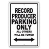 Record Producer Parking Only All Others Will Be Towed Aluminum Metal Sign Plate