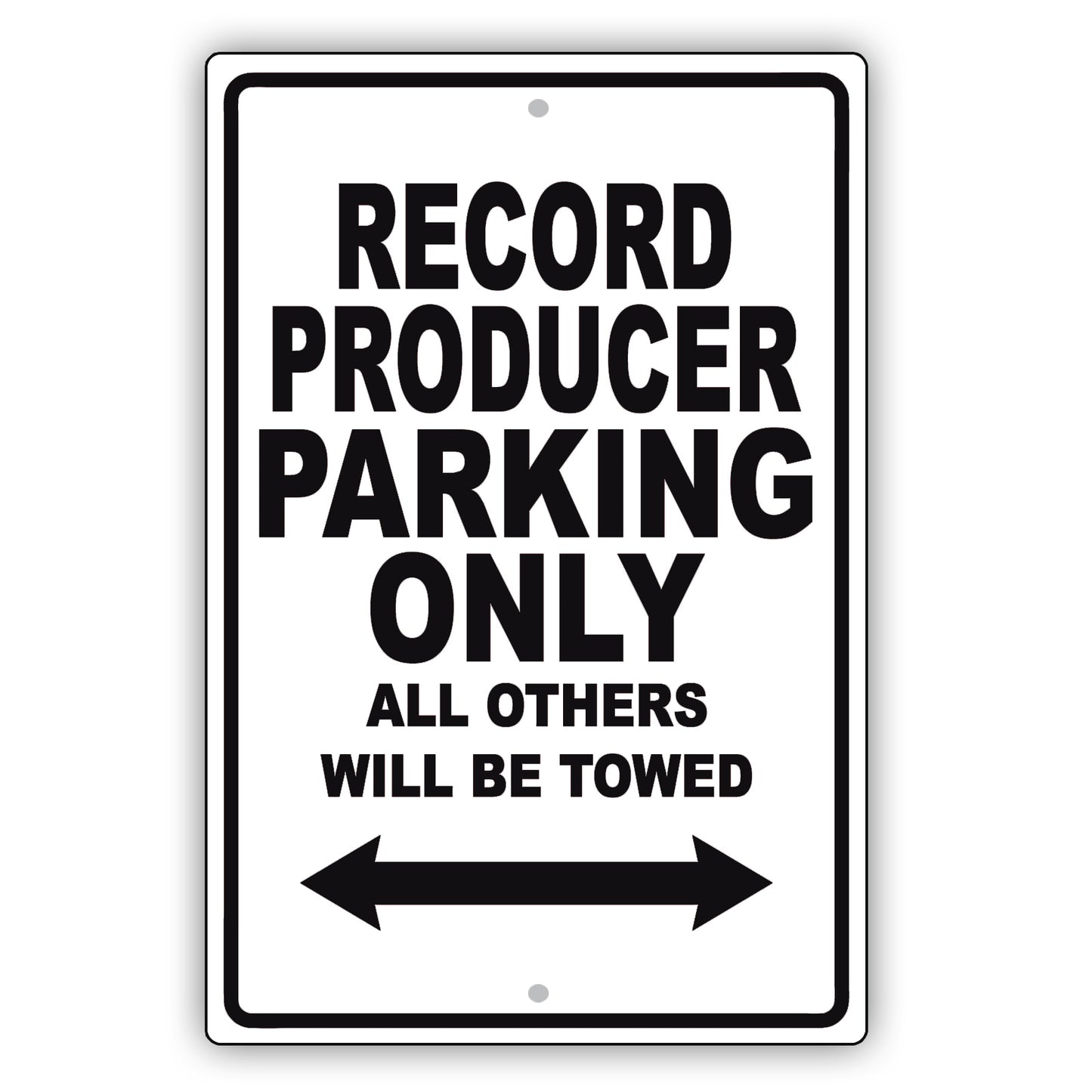 Record Producer Parking Only All Others Will Be Towed Aluminum Metal Sign Plate