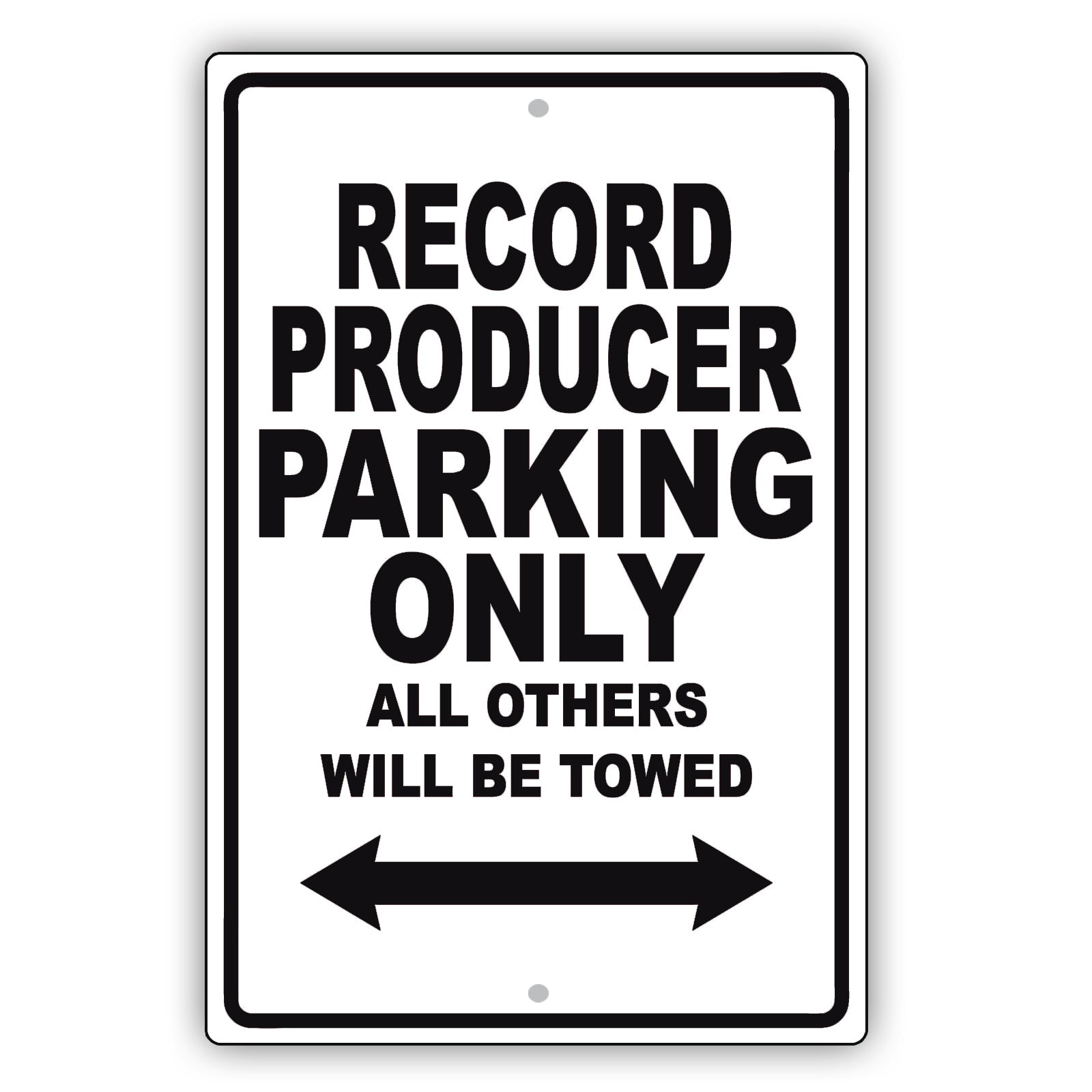Record Producer Parking Only All Others Will Be Towed Aluminum Metal Sign Plate