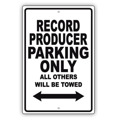 Record Producer Parking Only All Others Will Be Towed Aluminum Metal Sign Plate