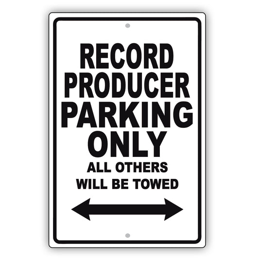 Record Producer Parking Only All Others Will Be Towed Aluminum Metal Sign Plate