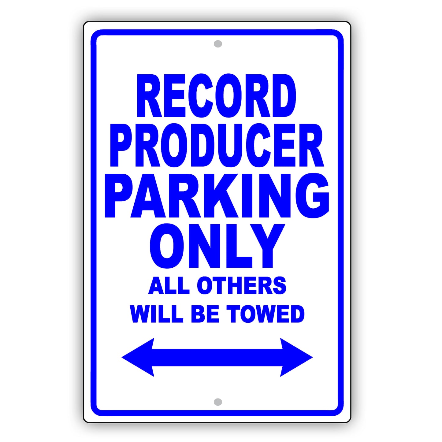 Record Producer Parking Only All Others Will Be Towed Aluminum Metal Sign Plate
