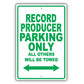 Record Producer Parking Only All Others Will Be Towed Aluminum Metal Sign Plate