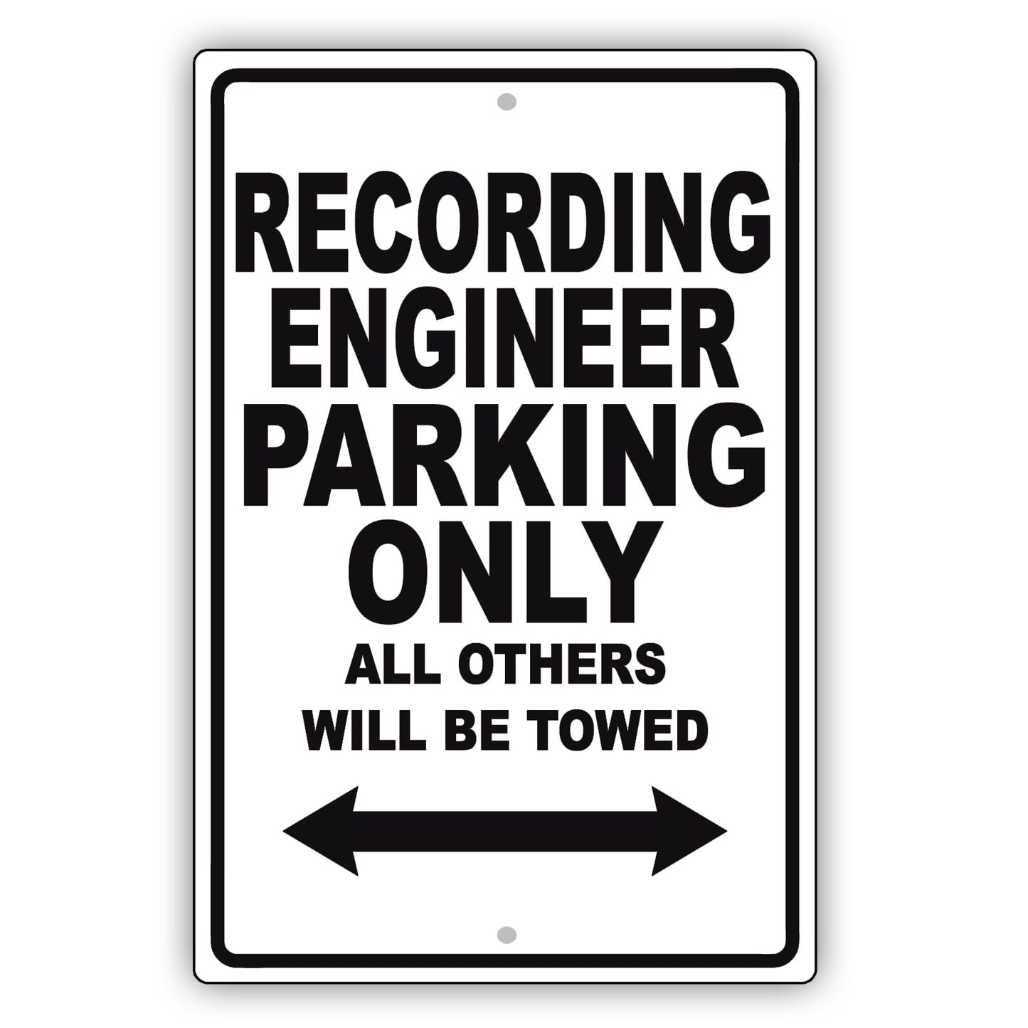 Recording Engineer Parking Only All Others Will Be Towed Aluminum Metal Sign Plate