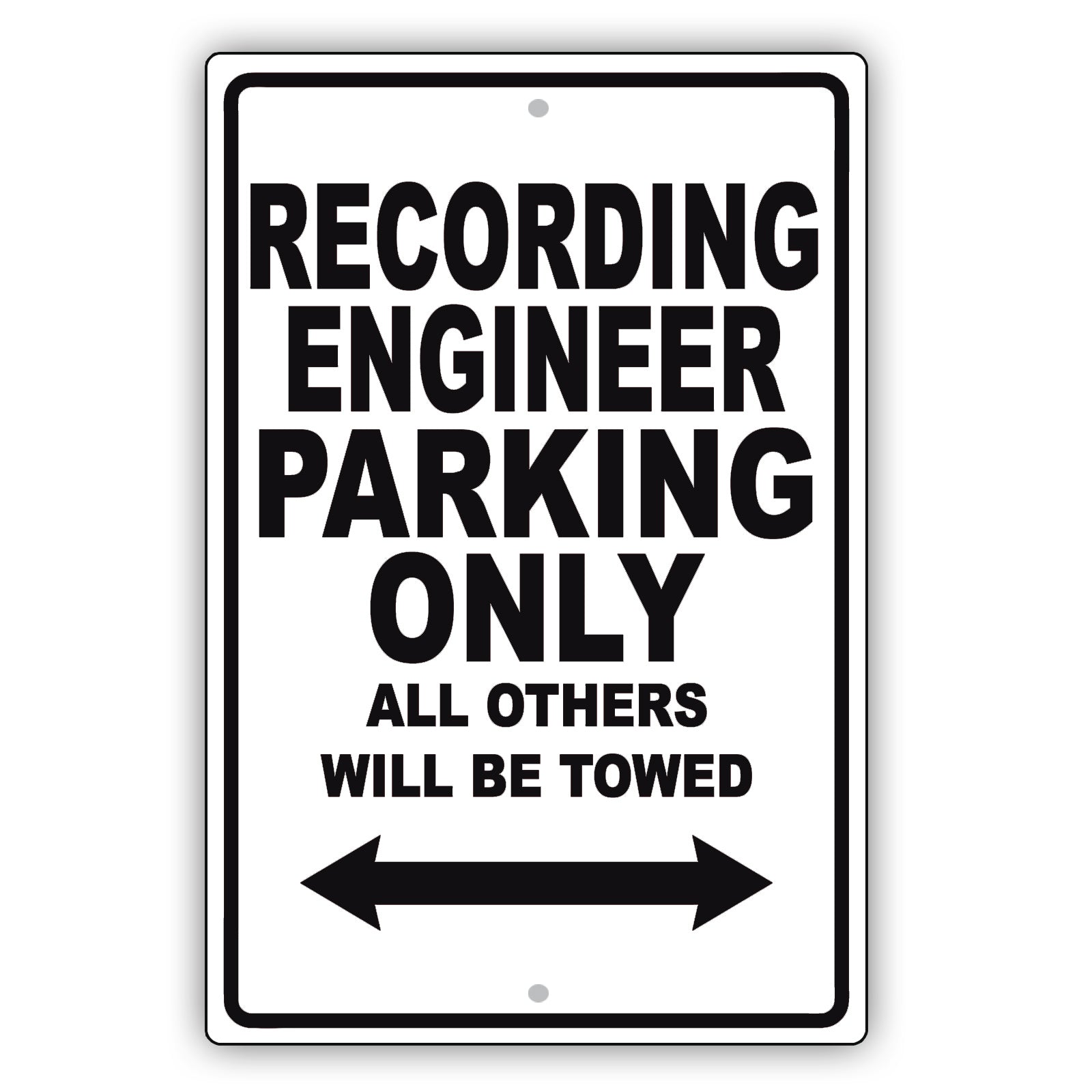 Recording Engineer Parking Only All Others Will Be Towed Aluminum Metal Sign Plate