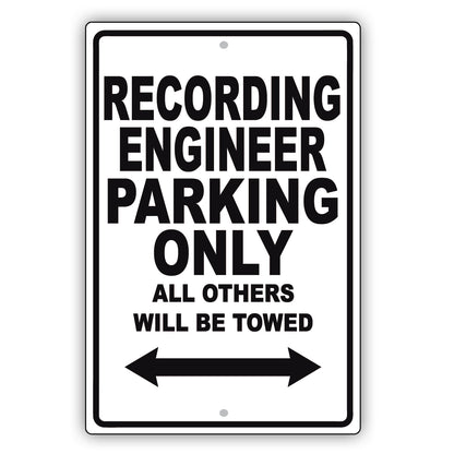 Recording Engineer Parking Only All Others Will Be Towed Aluminum Metal Sign Plate
