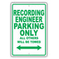 Recording Engineer Parking Only All Others Will Be Towed Aluminum Metal Sign Plate