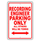 Recording Engineer Parking Only All Others Will Be Towed Aluminum Metal Sign Plate