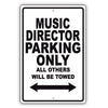 Music Director Parking Only All Others Will Be Towed Aluminum Metal Sign Plate