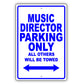 Music Director Parking Only All Others Will Be Towed Aluminum Metal Sign Plate