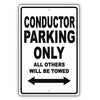 Conductor Parking Only All Others Will Be Towed Aluminum Metal Sign Plate