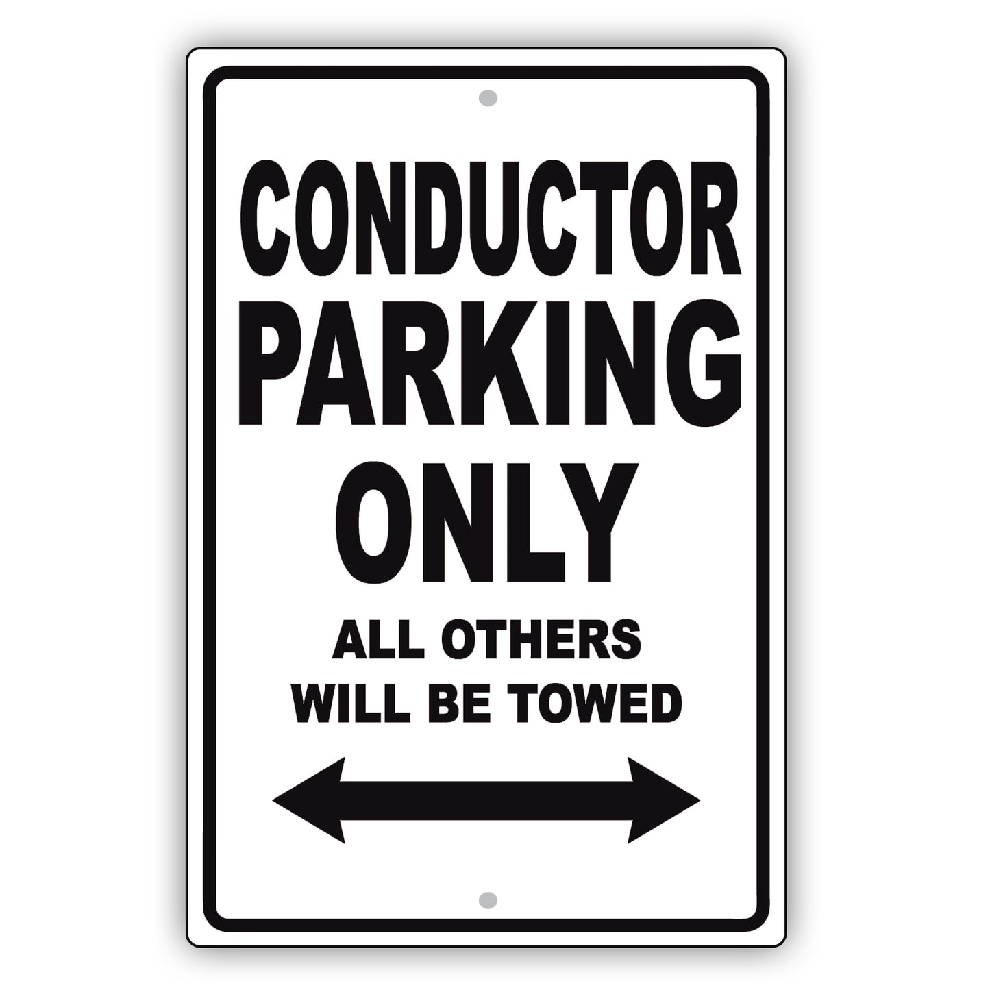 Conductor Parking Only All Others Will Be Towed Aluminum Metal Sign Plate