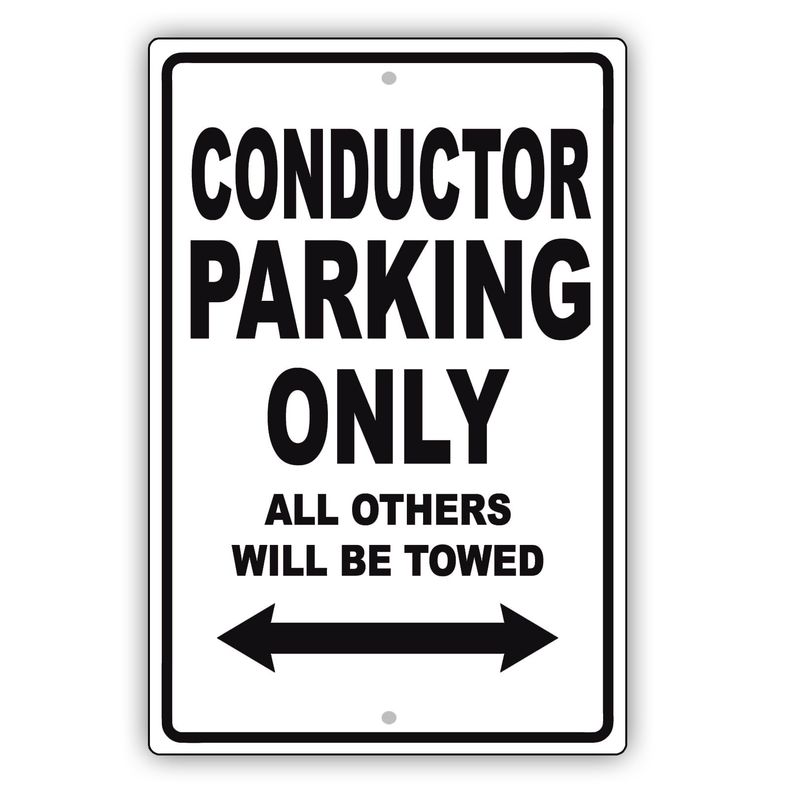 Conductor Parking Only All Others Will Be Towed Aluminum Metal Sign Plate
