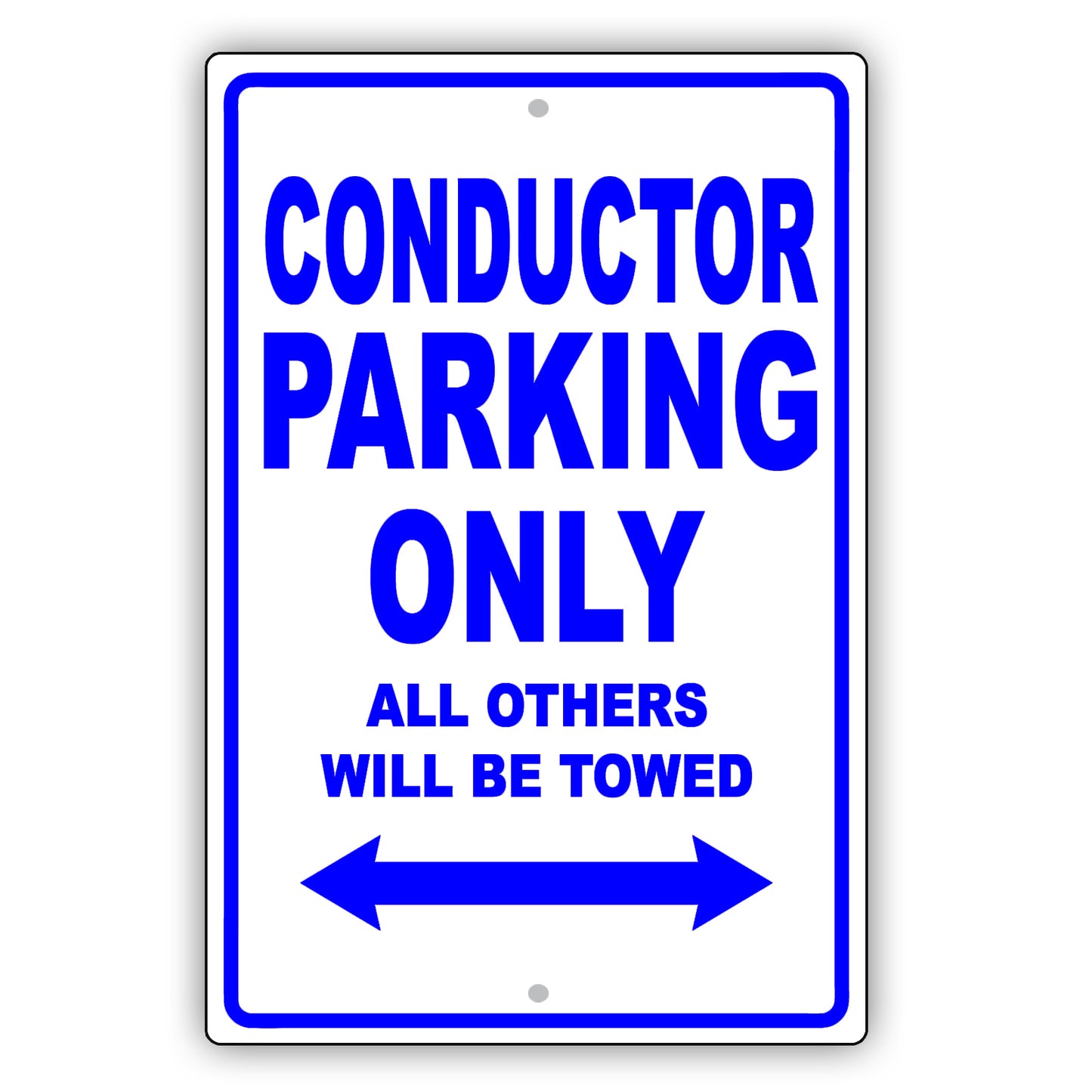 Conductor Parking Only All Others Will Be Towed Aluminum Metal Sign Plate