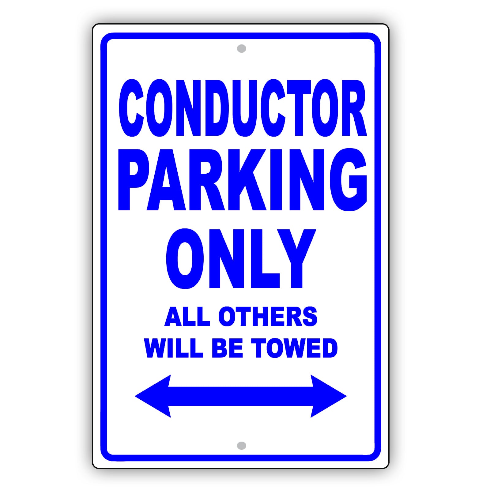 Conductor Parking Only All Others Will Be Towed Aluminum Metal Sign Plate