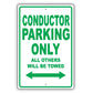 Conductor Parking Only All Others Will Be Towed Aluminum Metal Sign Plate