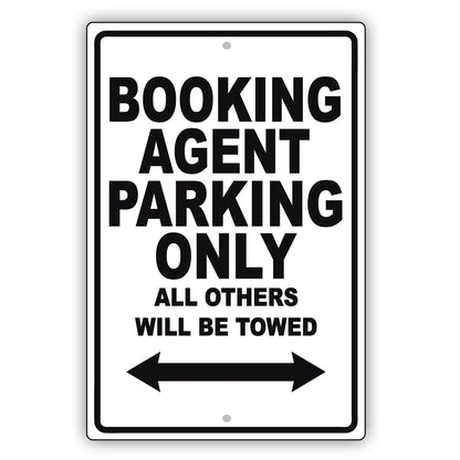 Booking Agent Parking Only All Others Will Be Towed Aluminum Metal Sign Plate