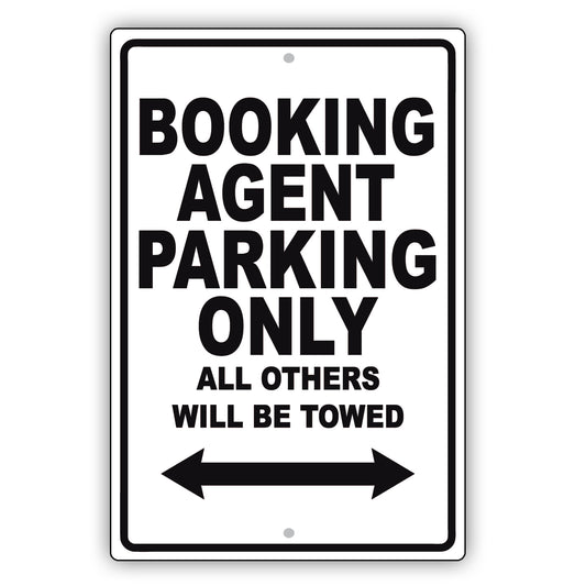 Booking Agent Parking Only All Others Will Be Towed Aluminum Metal Sign Plate