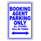 Booking Agent Parking Only All Others Will Be Towed Aluminum Metal Sign Plate