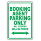 Booking Agent Parking Only All Others Will Be Towed Aluminum Metal Sign Plate