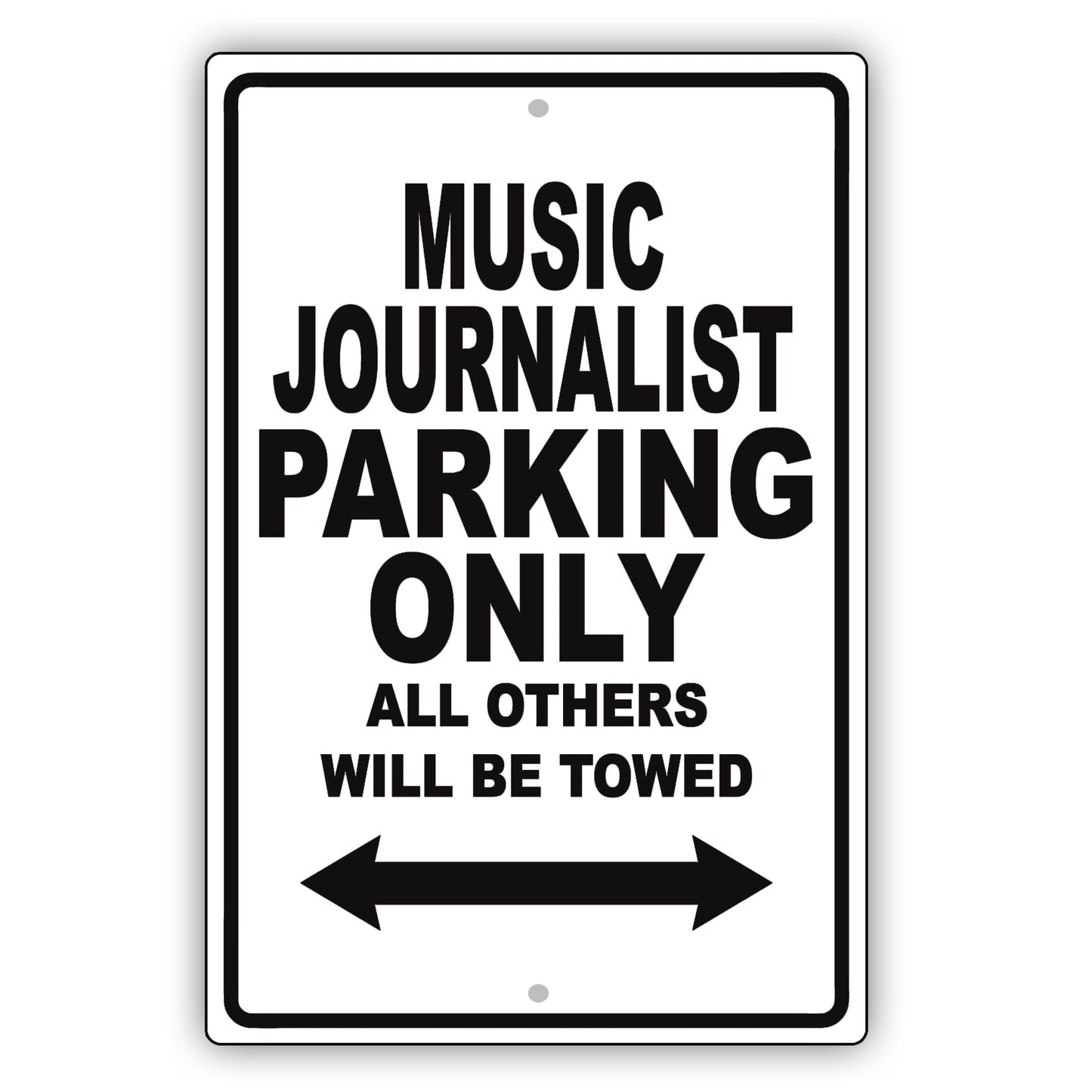 Music Journalist Parking Only All Others Will Be Towed Aluminum Metal Sign Plate
