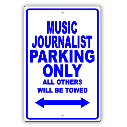 Music Journalist Parking Only All Others Will Be Towed Aluminum Metal Sign Plate