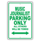 Music Journalist Parking Only All Others Will Be Towed Aluminum Metal Sign Plate
