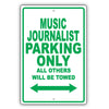 Music Journalist Parking Only All Others Will Be Towed Aluminum Metal Sign Plate