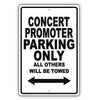 Concert Promoter Parking Only All Others Will Be Towed Aluminum Metal Sign Plate