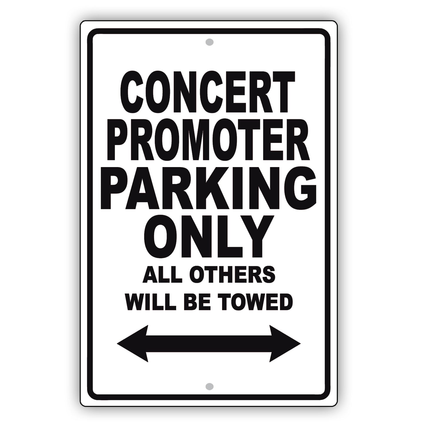 Concert Promoter Parking Only All Others Will Be Towed Aluminum Metal Sign Plate