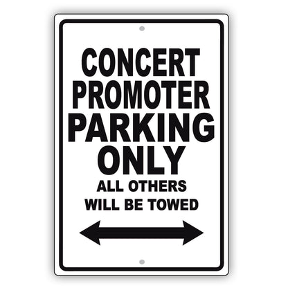 Concert Promoter Parking Only All Others Will Be Towed Aluminum Metal Sign Plate