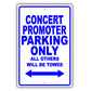 Concert Promoter Parking Only All Others Will Be Towed Aluminum Metal Sign Plate