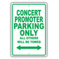 Concert Promoter Parking Only All Others Will Be Towed Aluminum Metal Sign Plate