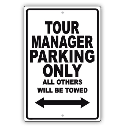 Tour Manager Parking Only All Others Will Be Towed Aluminum Metal Sign Plate