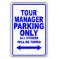 Tour Manager Parking Only All Others Will Be Towed Aluminum Metal Sign Plate
