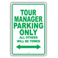 Tour Manager Parking Only All Others Will Be Towed Aluminum Metal Sign Plate
