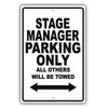 Stage Manager Parking Only All Others Will Be Towed Aluminum Metal Sign Plate
